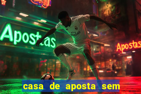 casa de aposta sem limite de saque
